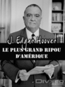 Cover for J. Edgar Hoover – Le plus grand ripou d'Amérique