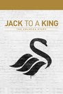 Cover for Jack to a King: The Swansea Story